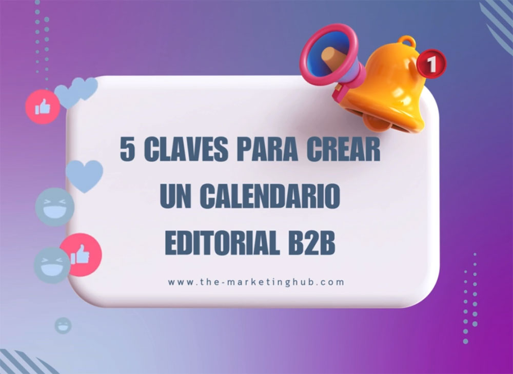 5 claves a tener en cuenta para crear un calendario editorial B2B efectivo